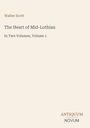 „The Heart of Mid-Lothian“ von Walter Scott, In Two Volumes, Volume 1, Logo unten: ANTIQUUM NOVUM. Beige Hintergrund.