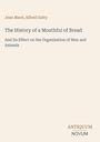 Jean Macé, Alfred Gatty. "The History of a Mouthful of Bread" und sein Effekt auf Menschen und Tiere. Logo: ANTIQUUM NOVUM.