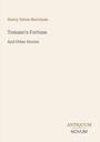 Buchtitel: "Tomaso's Fortune And Other Stories". Autor: Henry Seton Merriman. Unten rechts: "ANTIQUM NOVUM". Dezentes Design.