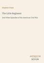 Der Text lautet: "Stephen Crane, The Little Regiment, And Other Episodes of the American Civil War." Unten steht "ANTIQUM NOVUM".