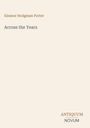 Titel: "Across the Years". Autor: Eleanor Hodgman Porter. Unten rechts: "ANTIQUUM NOVUM". Hintergrund in hellem Beige.
