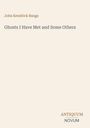Buchtitel: "Ghosts I Have Met and Some Others" von John Kendrick Bangs. Unten: "ANTIQUM NOVUM" in einem minimalistischen Design.