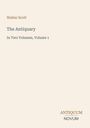 „Walter Scott“, „The Antiquary“, „In Two Volumes, Volume 1“, „ANTIQUM NOVUM“. Schlichte Gestaltung auf hellem Hintergrund.