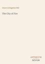 Text: "Grace Livingston Hill, The City of Fire, ANTIQUUM NOVUM." Schlichtes, minimalistisches Design in Cremefarben.