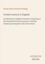 Alonzo Reed, Brainerd Kellogg. Graded Lessons in English. Antiquum Novum Logo unten rechts. Beige Hintergrund.