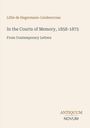 Text: "Lillie de Hegermann-Lindencrone. In the Courts of Memory, 1858-1875. From Contemporary Letters. ANTIQUUM NOVUM." Hellbeige Hintergrund.