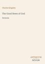 Oben: "Charles Kingsley". Mitte: "The Good News of God", "Sermons". Unten rechts: Logo mit "ANTIQUM" und "NOVUM".