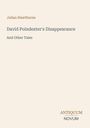 Julian Hawthorne, "David Poindexter's Disappearance and Other Tales". Unten rechts, kleiner Schriftzug: ANTIQUUM NOVUM.