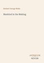 Der Text zeigt: "Herbert George Wells", "Mankind in the Making", "ANTIQUM NOVUM" in Großbuchstaben unten rechts.