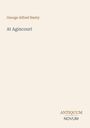 "George Alfred Henty. At Agincourt. ANTIQUUM NOVUM." Schlichte Gestaltung mit minimalen Texten auf beigem Hintergrund.