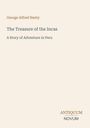 Titel: "The Treasure of the Incas", Untertitel: "A Story of Adventure in Peru", Autor: George Alfred Henty. Logo: ANTIQUUM NOVUM. Hintergrund: Beige.