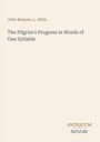 "John Bunyan, L. Aikin. The Pilgrim's Progress in Words of One Syllable. ANTIQUUM NOVUM" in schlichter, eleganter Schrift.