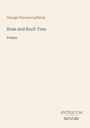 Text: "George Parsons Lathrop, Rose and Roof-Tree, Poems, ANTIQUUM NOVUM". Schlichtes, minimalistisches Buchcover.