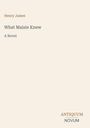 Titel: "What Maisie Knew" von Henry James, Text "A Novel". Unten rechts steht "ANTIQUM NOVUM". Minimalistisches Design.