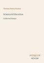 Text: "Thomas Henry Huxley", "Science & Education", "Collected Essays", "ANTIQUM NOVUM". Schlichtes, beiges Design.