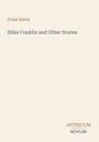 Frank Harris, Elder Conklin and Other Stories. Antiquum Novum. Einfache, helle Buchcovergestaltung.