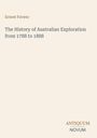 Ernest Favenc. The History of Australian Exploration from 1788 to 1888. Unten rechts steht ANTIQUUM NOVUM. Schlichtes Cover.
