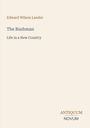 Edward Wilson Landor; The Bushman; Life in a New Country. Schlichtes Design mit dem Logo "ANTIQUM NOVUM" unten rechts.