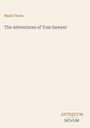 Mark Twain, The Adventures of Tom Sawyer. Unten rechts: ANTIQUUM NOVUM. Beige Hintergrund, einfache Gestaltung.