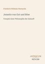 „Friedrich Wilhelm Nietzsche: Jenseits von Gut und Böse. Vorspiel einer Philosophie der Zukunft.“ Unten: ANTIQUUM NOVUM.