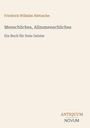 Titel: "Menschliches, Allzumenschliches". Untertitel: "Ein Buch für freie Geister". Autor: Friedrich Wilhelm Nietzsche.