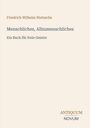Ein schlichtes Cover mit dem Text "Friedrich Wilhelm Nietzsche: Menschliches, Allzumenschliches" und "ANTIQUM NOVUM" unten.