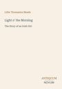 Oben steht "Lillie Thomasina Meade", darunter "Light o' the Morning", "The Story of an Irish Girl". Unten ist das Logo "ANTIQUM NOVUM".