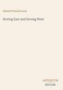 "Roving East and Roving West" von Edward Verrall Lucas. Unten rechts steht "ANTIQUM NOVUM". Heller Hintergrund.