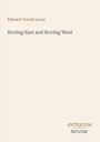 Edward Verrall Lucas, "Roving East and Roving West". Beige Hintergrund, minimalistisches Design.