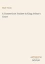 Mark Twain, A Connecticut Yankee in King Arthur's Court. Unten rechts "ANTIQUM NOVUM". Heller Hintergrund.