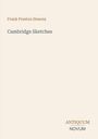 "Frank Preston Stearns, Cambridge Sketches". Unten rechts steht "ANTIQUM NOVUM". Heller Hintergrund, minimalistisch.