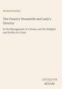 Richard Bradley, "The Country Housewife and Lady's Director." "In the Management of a House" steht dabei. Unten Logo: Antiquum Novum.