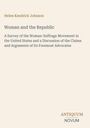 Helen Kendrick Johnson, "Woman and the Republic", Untersuchung der Frauensuffragetten-Bewegung in den USA. Logo: ANTIQUUM NOVUM.