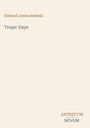 Text: "Edmund James Banfield, Tropic Days, ANTIQUUM NOVUM." Minimalistisches Design auf beigem Hintergrund.