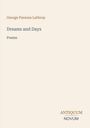 "George Parsons Lathrop. Dreams and Days. Poems. ANTIQUUM NOVUM." Schlichtes Design auf hellbeigem Hintergrund.