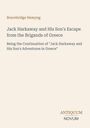 Titel: "Jack Harkaway and His Son's Escape from the Brigands of Greece." Vermerk: "Bracebridge Hemyng." Unten rechts: "ANTIQUM NOVUM." Beiges Design.