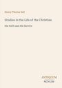 „Henry Thorne Sell: Studies in the Life of the Christian. His Faith and His Service.“ Unten rechts steht „ANTIQUM NOVUM“.
