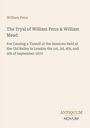 Ein Titelblatt mit dem Text: William Penn, The Tryal of William Penn & William Mead. Unten rechts steht Antiquum Novum.