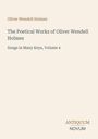 Cover mit Text: "Oliver Wendell Holmes, The Poetical Works of Oliver Wendell Holmes, Songs in Many Keys, Volume 4". Unten Logo "ANTIQUM NOVUM".