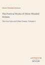 Text: Oliver Wendell Holmes, The Poetical Works, The Iron Gate and Other Poems, Volume 9. Unten steht "ANTIQUM NOVUM". Hintergrund in hellem Beige.