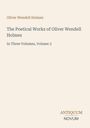 Covertext: "Oliver Wendell Holmes. The Poetical Works of Oliver Wendell Holmes, Volume 3." Unten rechts: "Antiquum Novum."