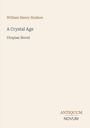 „William Henry Hudson. A Crystal Age. Utopian Novel.“ Unten „ANTIQUM NOVUM“. Schlichtes Design auf beigem Hintergrund.