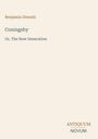 "Coningsby Or, The New Generation" von Benjamin Disraeli. Unten steht "ANTIQUM NOVUM". Cremefarbener Hintergrund.