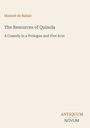 "Honore de Balzac, The Resources of Quinola, A Comedy in a Prologue and Five Acts, ANTIQUUM NOVUM; beigefarbener Hintergrund."