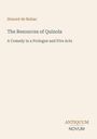 Honoré de Balzac: The Resources of Quinola. A Comedy in a Prologue and Five Acts. Verlag: Antiquum Novum.
