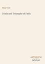 "Mary Cole, Trials and Triumphs of Faith" in klassischer Typografie, darunter das Logo "Antiquum Novum". Beiger Hintergrund.