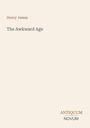 Henry James: The Awkward Age. Oben links in Braun, Titel darunter in Grau. Unten rechts das Logo von "ANTIQUEUM NOVUM".