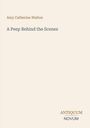 Cover-Text: Amy Catherine Walton, "A Peep Behind the Scenes", Rechteck mit "ANTIKQUUM NOVUM". Dezente Farbgebung.