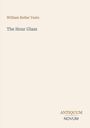 "William Butler Yeats. The Hour Glass. ANTIQUUM NOVUM." Schlichter Hintergrund, klassische Typografie.