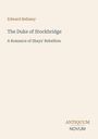 Edward Bellamy, The Duke of Stockbridge, A Romance of Shays' Rebellion. Logo: ANTIQUUM NOVUM. Heller Hintergrund.